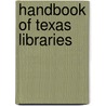 Handbook of Texas Libraries door Texas Library Association