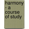 Harmony - A Course of Study door George Whitefield Chadwick