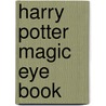 Harry Potter Magic Eye Book by Magic Eye Inc