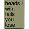 Heads I Win, Tails You Lose door Rod Randall