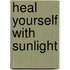 Heal Yourself With Sunlight