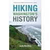 Hiking Washington's History door Judy Bentley
