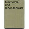 Himmelblau und Rabenschwarz by Lolly Winston