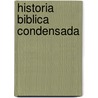 Historia Biblica Condensada door A. Lodders