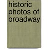 Historic Photos of Broadway by Leonard Jacobs
