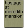 Hostage at Meredith Mansion by Coffman Jan