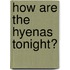 How Are The Hyenas Tonight?