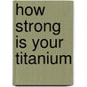 How Strong Is Your Titanium door Joey McQuaig