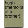 Hugh (Memoirs Of A Brother) door Christopher Arthur Benson