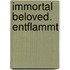 Immortal Beloved. Entflammt
