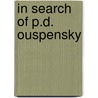 In Search of P.D. Ouspensky door Gary Lachman