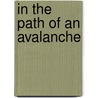 In the Path of an Avalanche door Vivien Bowers