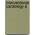 Interventional Cardiology P
