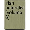 Irish Naturalist (Volume 6) door Royal Zoological Society of Ireland