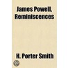 James Powell, Reminiscences door H. Porter Smith