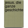 Jesus. Die ganze Geschichte door Siku