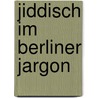 Jiddisch im Berliner Jargon door Andreas Nachama