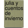 Julia Y Cuentos De Invierno door Ruben Javier Nazario