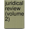 Juridical Review (Volume 2) door General Books