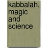 Kabbalah, Magic and Science door David B. Ruderman