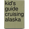 Kid's Guide Cruising Alaska door Reggie Yemma
