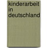 Kinderarbeit in Deutschland door Heinrich Von der Haar