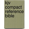 Kjv Compact Reference Bible by Unknown