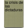 La Crisis de las Dictaduras door Nicos Poulantzas