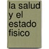 La Salud y el Estado Fisico