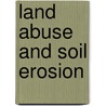 Land Abuse and Soil Erosion door Janice L. Redlin