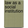 Law as a Social Institution by Hamish Ross