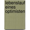 Lebenslauf eines Optimisten door Ludwig Ganghofer