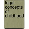 Legal Concepts of Childhood by Julia Fionda