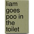 Liam Goes Poo In The Toilet