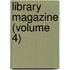 Library Magazine (Volume 4)