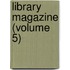 Library Magazine (Volume 5)