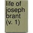 Life Of Joseph Brant (V. 1)
