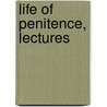 Life Of Penitence, Lectures by Thomas Thellusson Carter