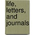 Life, Letters, And Journals