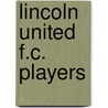 Lincoln United F.c. Players by Not Available