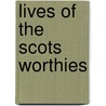 Lives Of The Scots Worthies door John Howie