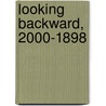 Looking Backward, 2000-1898 door Edward Bellamy