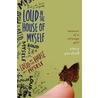 Loud In The House Of Myself door Stacy Pershall