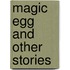 Magic Egg and Other Stories