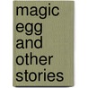 Magic Egg and Other Stories door Frank Richard Stockton