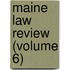 Maine Law Review (Volume 6)