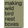 Making Wild Bird Nest Boxes door Onbekend