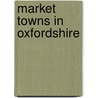 Market Towns in Oxfordshire door Not Available