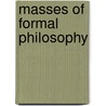 Masses Of Formal Philosophy by Vincent Hendricks