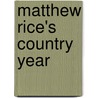 Matthew Rice's Country Year by Matthew Rice